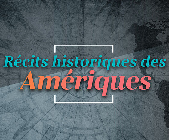 Récits historiques des Amériques