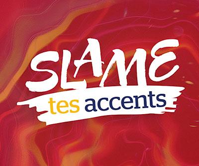 Slame tes accents